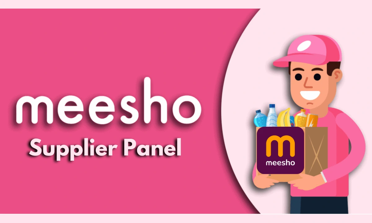 Meesho Supplier Panel: Registration, Features, and Benefits for Online Sellers